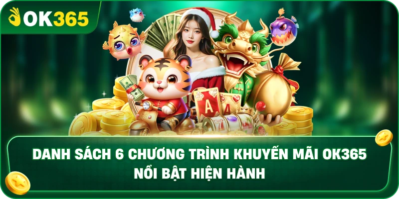 Danh Sách 6 Chương Trình Khuyến Mãi OK365 Nổi Bật Hiện Hành